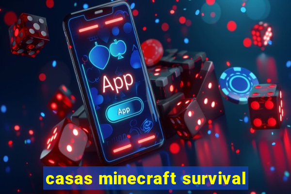 casas minecraft survival